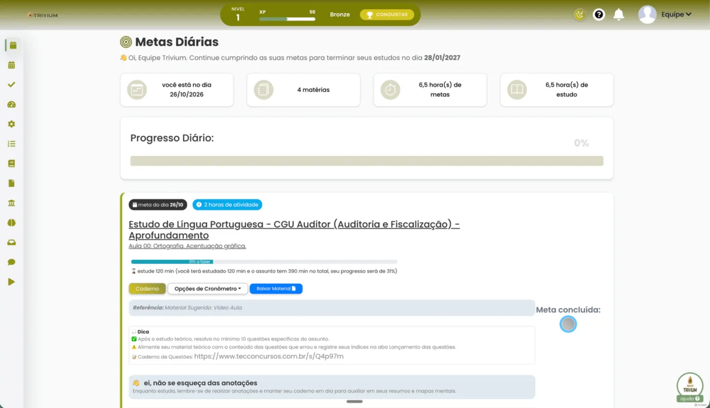 As metas diárias transformam o plano em tarefas executáveis.